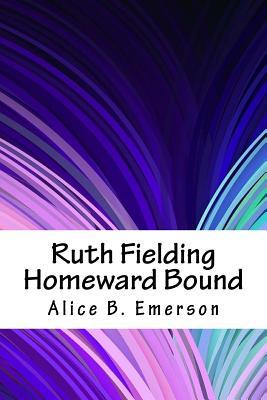 Ruth Fielding Homeward Bound; Or, A Red Cross Worker's Ocean Perils